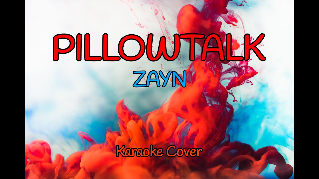 PILLOWTALK ZAYN (Karaoke Cover) YouTube