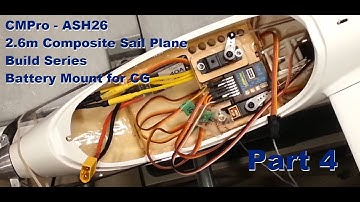 CMPro - ASH26 - 2.6m Composite Sail Plane - Build Series - Battery Mount For CG - Part 4