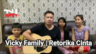 Vicky Family | Retorika Cinta