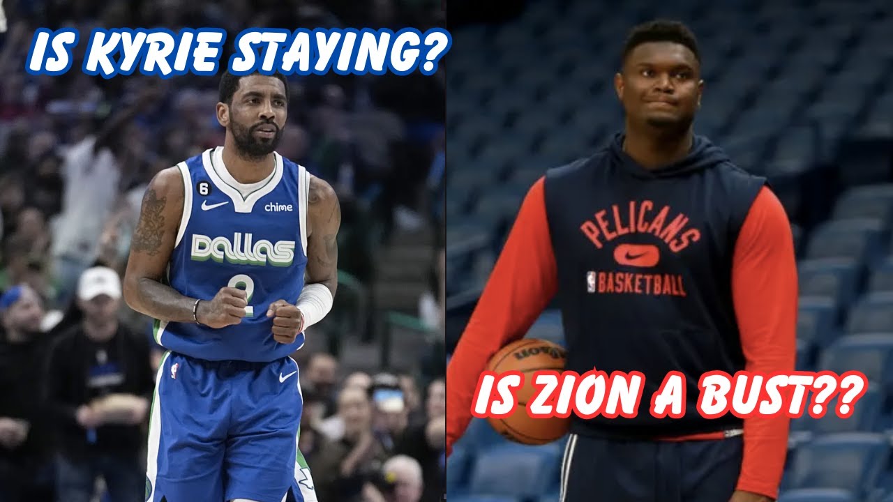 Zion Williamson a Draft Bust?? Kyrie STAYING in Dallas? YouTube
