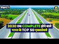 Indias top 50 expressways will be completed by 2030   part1