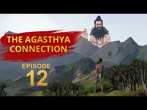 Epi-12/14  - The AGASTHYA MUNI Connection - Sadhguru Shribrahma Series