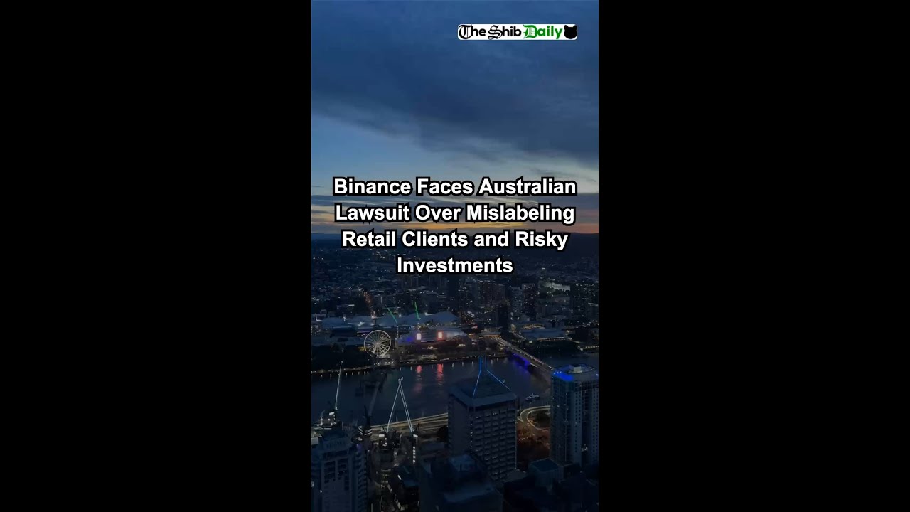 Binance Faces Australian Lawsuit Over Mislabeling Retail Clients and Risky  Investments – The Shib Daily