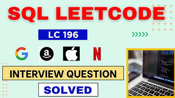 LeetCode Interview SQL Question solving with Detailed Explanation | Practice SQL | LeetCode 196