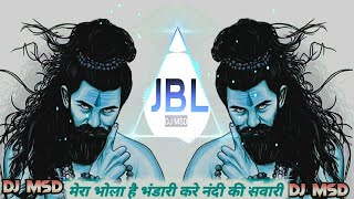 Mera Bhola Hai Bhandari dj mix | Hansraj Raghuwanshi || Shivratri Special 2023 || महा शिवरात्रि 2023