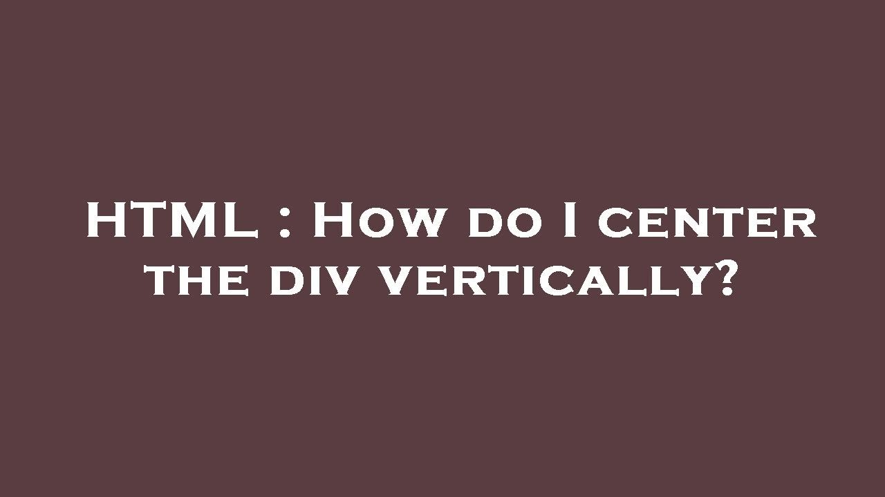 HTML : How do I center the div vertically? - YouTube