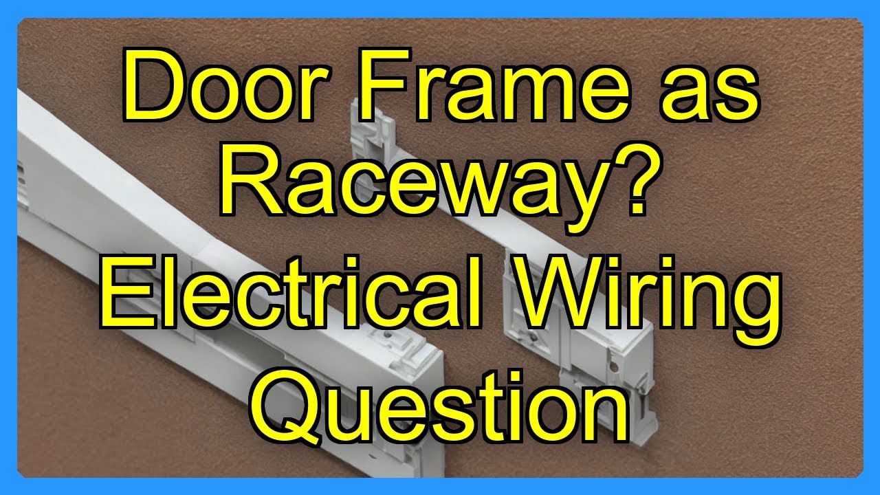 Door Frame as Raceway? Electrical Wiring Question - YouTube
