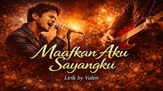 Maafkan Aku Sayangku By  Valen