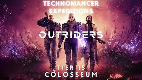 Outriders - Solo Technomancer Expedition: CT15 Colosseum (4k 60 fps)