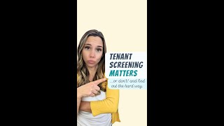 Screen your tenants or find out the hard way!