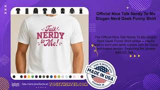 Official Nice Talk Nerdy To Me Slogan Nerd Geek Funny Shirt