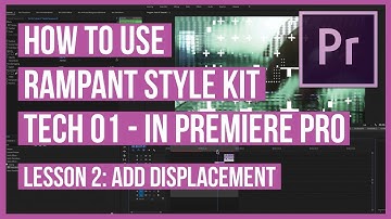 Create a Displacement Effect with Tech 01 Effects from Rampant Style Kits in Premiere Pro
