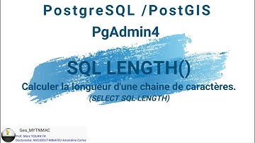 [Geo_MYTNMAC] PgAdmin4 (22) SQL LENGTH() | Déterminer la longueur d’une chaine de caractères