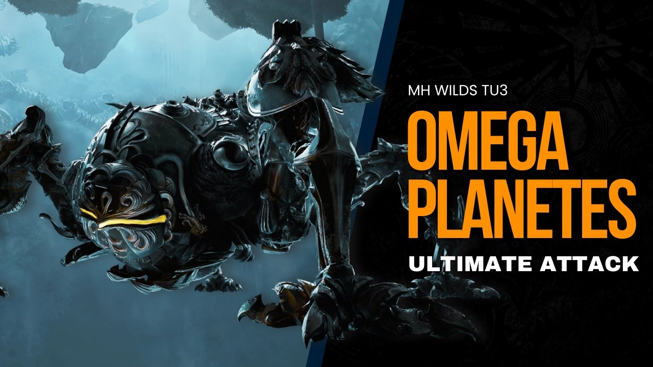 Monster Hunter Wilds - OMEGA PLANETES ULTIMATE ATTACK