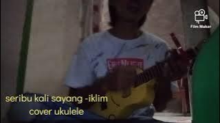seribu kali sayang-iklim cover ukulele
