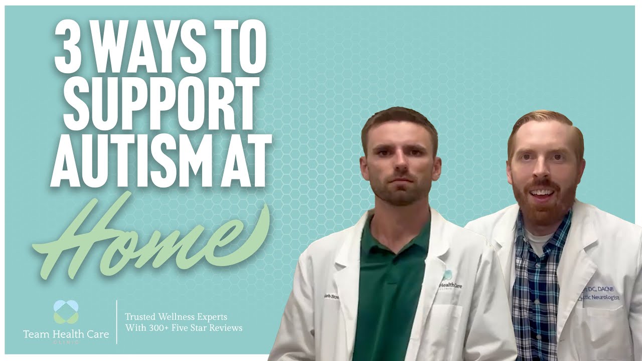 Supporting Autism: 3 At Home Tips Backed by Experts | Chiropractor in Champlin, MN