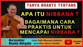 TANYA BHANTE ABHIJATO TENTANG NIBBANA DAN CARA MENCAPAINYA