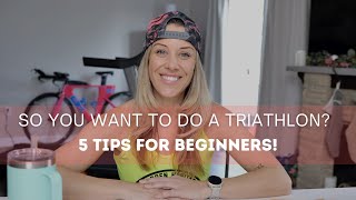 5 TIPS FOR YOUR FIRST TRIATHLON | Ironman Triathlete Shares What She Wishes She Knew In Her 1st Race