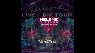 Helene Fischer - Volle Kraft Voraus (Rausch Live - Die Tour Live Studio Version)