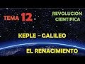 TEMA 12.4 RENACIMIENTO KEPLER - GALILEO