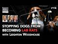 Stopping Dogs From Becoming Lab Rats with Leighton Woodhouse | RealClearInvestigations Podcast #118