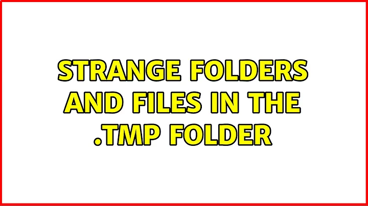 Ubuntu: Strange folders and files in the .tmp folder