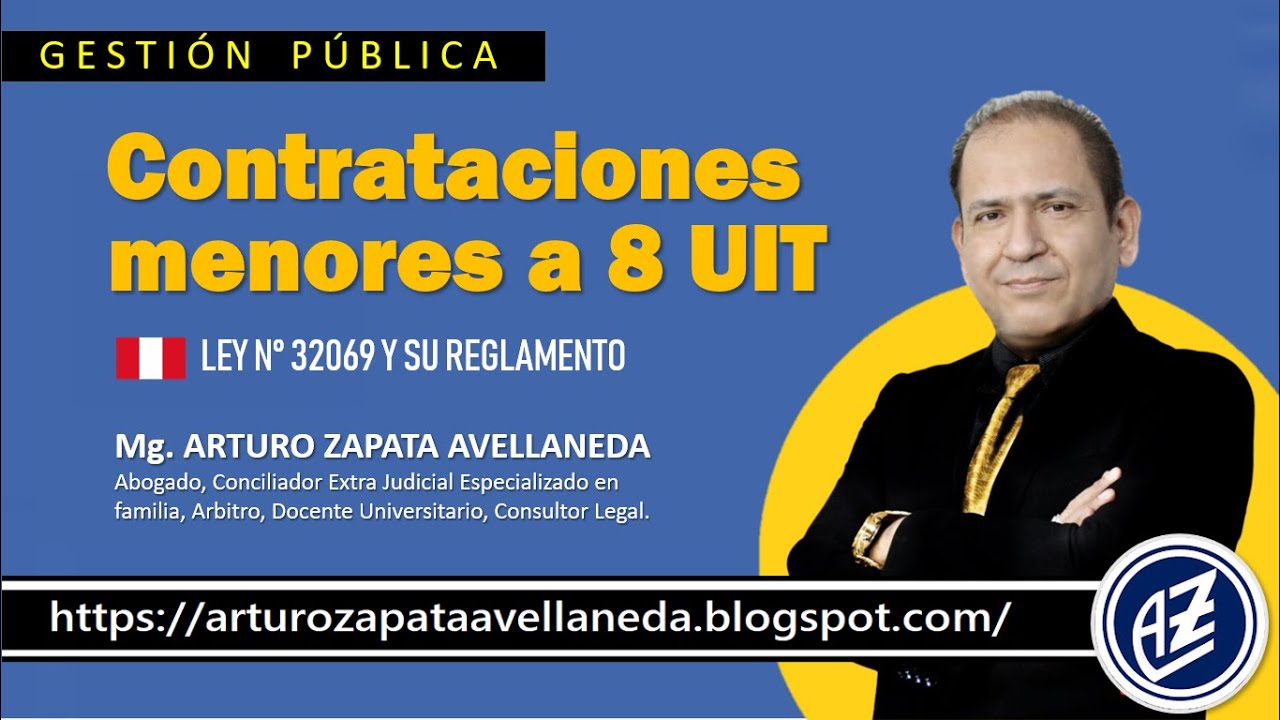 ❱❱❱ AZ LEGAL: LEY 32069 - CONTRATOS MENORES A 8 UIT (Mg. Arturo Zapata Avellaneda)