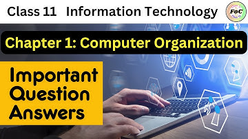 Class 11 Question Answers | Chapter 1 | Computer Organization | Information Technology IT 802 Exam