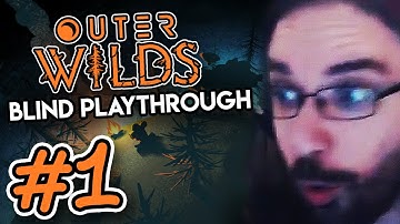 Outer Wilds FIRST BLIND PLAYTHROUGH - [Part 1]