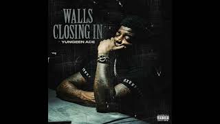 Yungeen Ace - "Walls Closing In" OFFICIAL VERSION