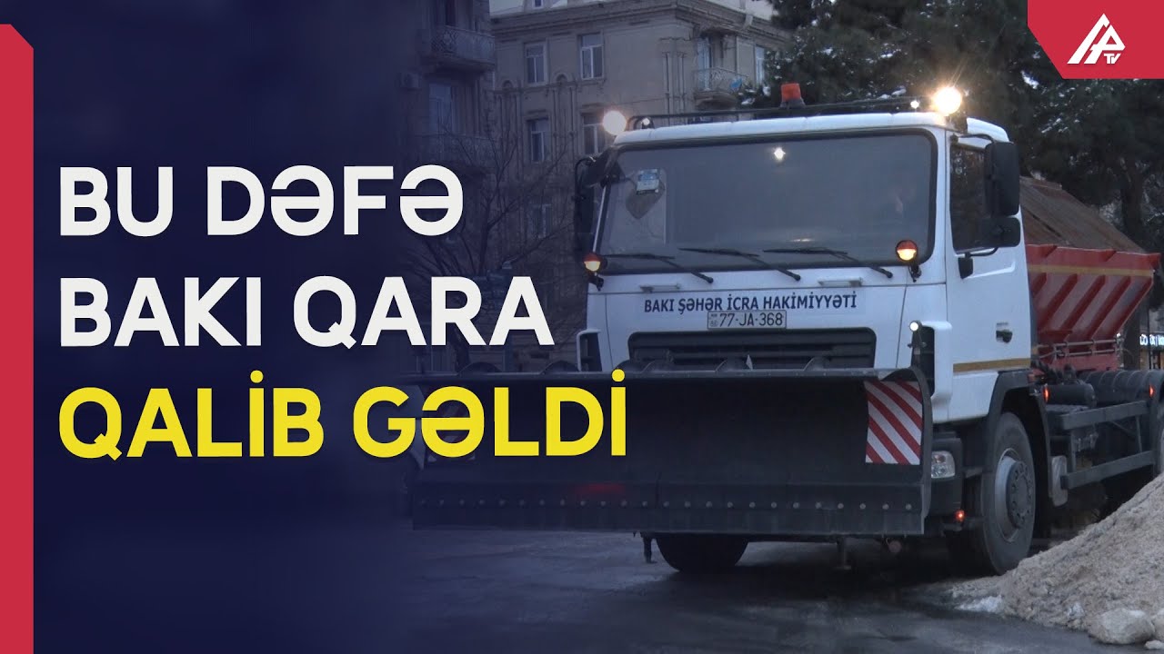 Qarla, şaxta ilə savaşanlar: Bakı yolları bu dəfə daha təhlükəsiz idi ...