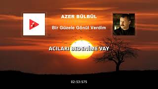 Azer Bülbül - Bir Güzele Gönül Verdim (Sözleri) | 4K Resimi