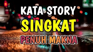 KATA STORY SINGKAT PENUH MAKNA KEHIDUPAN