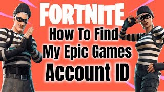 How To Find Your Epic Games Account Id Fortnite Youtube