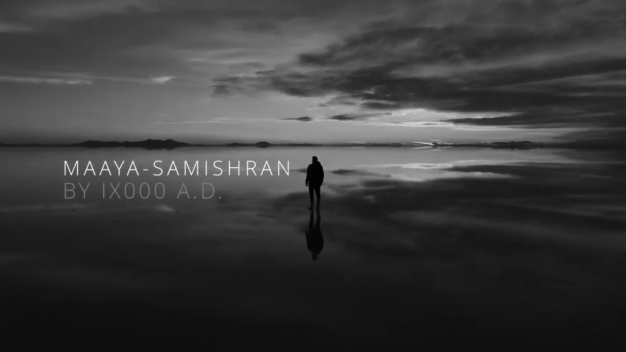 MAAYA - SAMISHRAN  ∆. IX000 A.D.