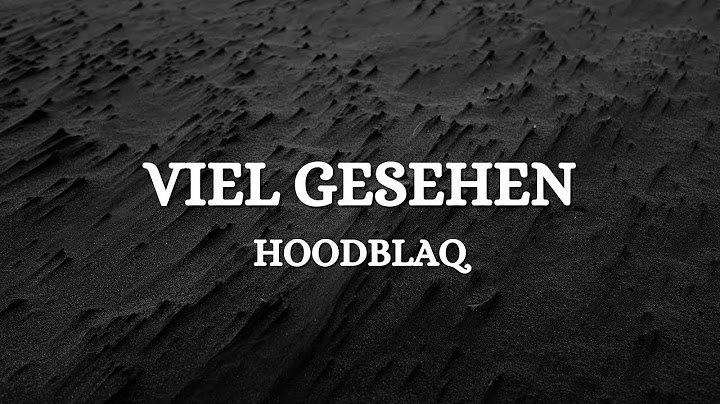 HOODBLAQ - VIEL GESEHEN (Lyrics)