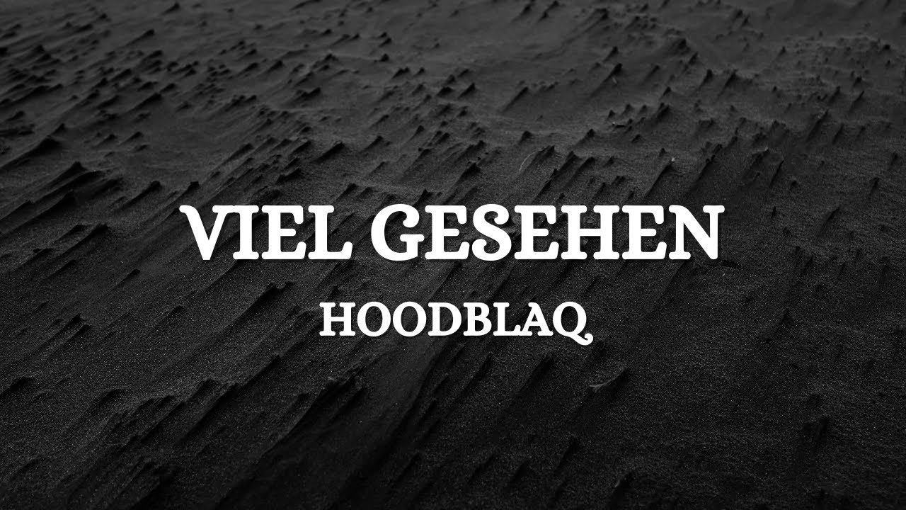 HOODBLAQ - VIEL GESEHEN (Lyrics)