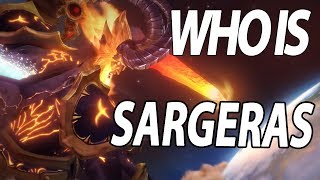Who Is Sargeras? - Warcraft Legion Lore (Antorus The Burning Throne)