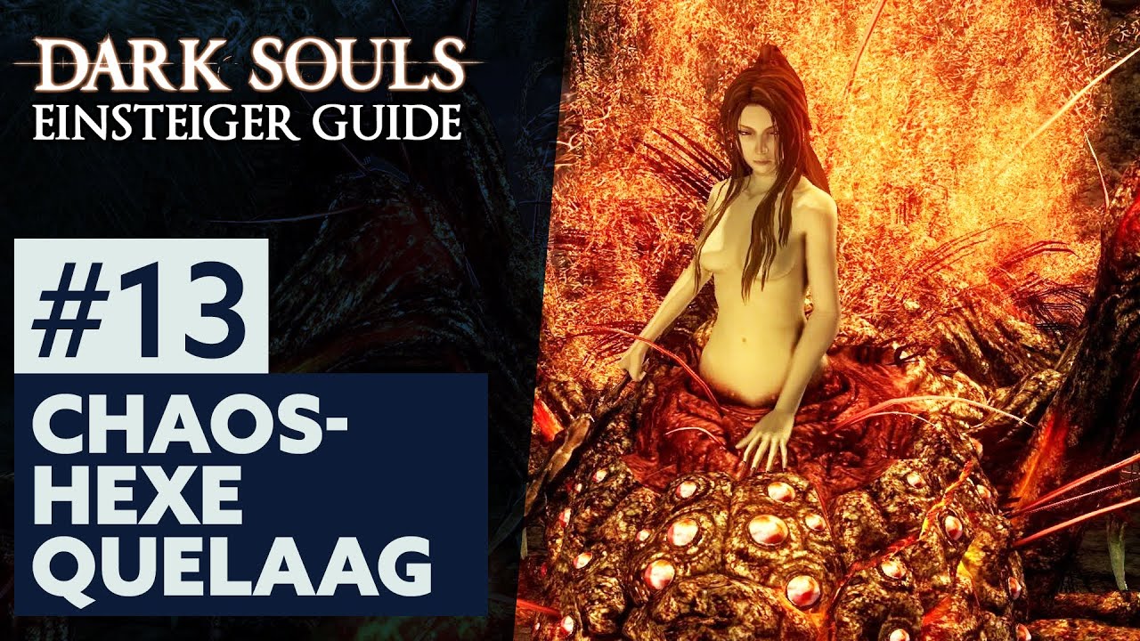 Dark Souls Einsteiger Guide #13: CHAOSHEXE QUELAAG
