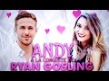 Andy   a la conqute de ryan gosling