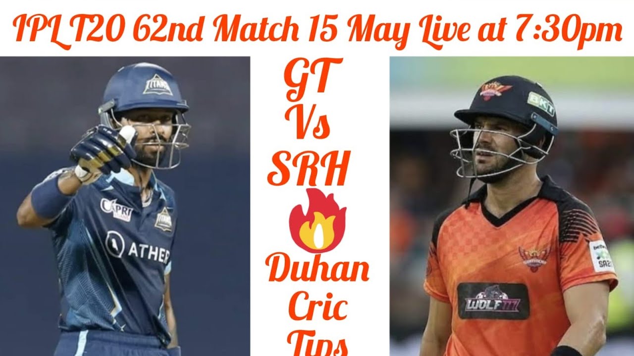 IPL T20 62nd Match Gujarat Titans vs Sunrisers Hyderabad Har IPL match ki Puri jankari 