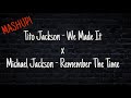 Tito Jackson - We Made It × Michael Jackson - Remember The Time [MASHUP]