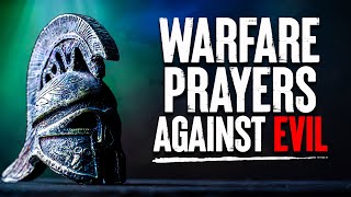 Spiritual Warfare Prayers Against Evil | God's Presence Will Protect Your Home & Family