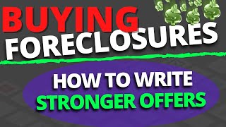 Buying Foreclosures: Tips on Writing Stronger Offers