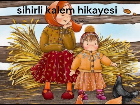 sihirli kalem çocuk hikayesi - hikaye dinle