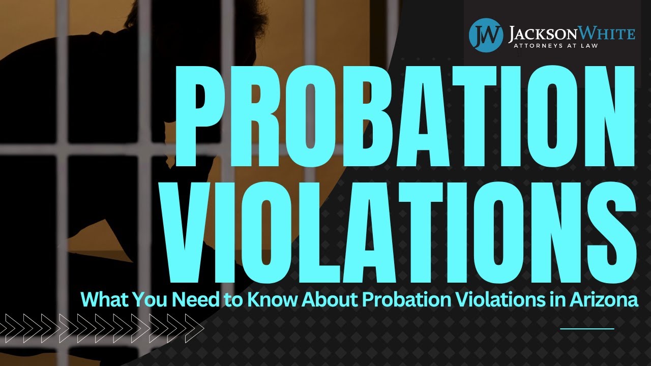 Probation Violations in Arizona — Pitfalls & How to Avoid Revocation | Phoenix Criminal Lawyer