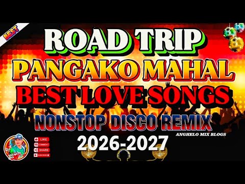 NEW VIRAL 💥 LOVE SONG'S ROAD TRIP DISCO PARTY NONSTOP REMIX 2026 ❣️| PANGAKO MAHAL | No CPR Music