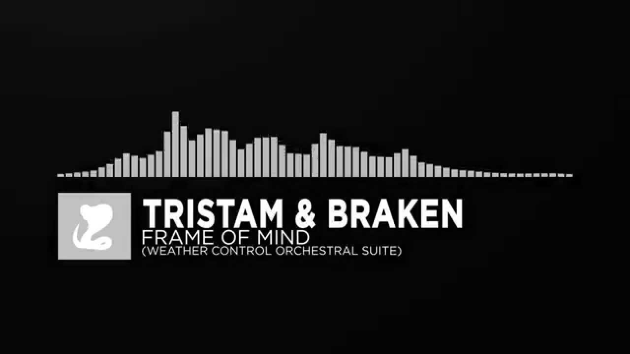 [Orchestral] ~ Tristam & Braken - Frame Of Mind (Weather Control Orchestral Suite)