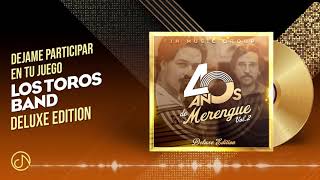 Déjame Participar En Tu Juego - Los Toros Band Audio Cover
