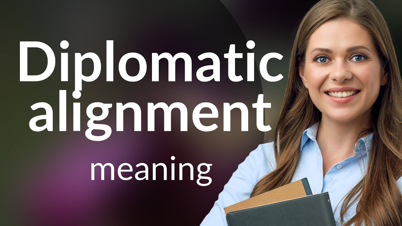 Unraveling Diplomatic Alignment: A Guide to International Relations